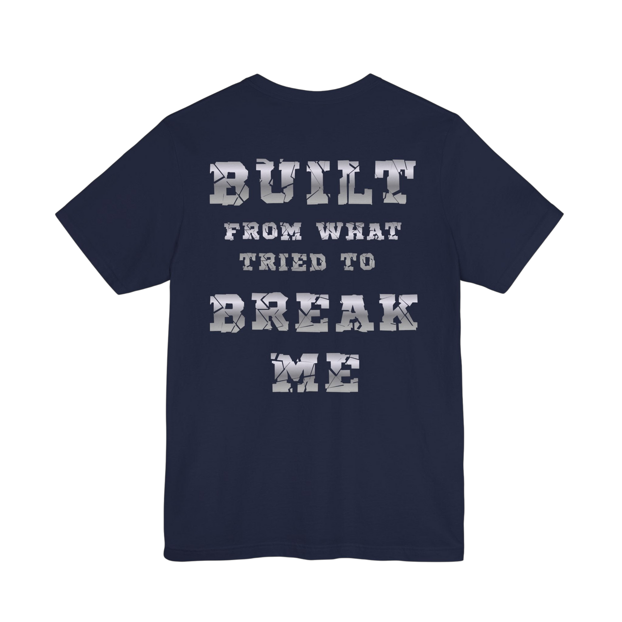 Black T-shirt featuring "Built From What Tried to Break Me" inspirational graphic text on the front, from Printify.