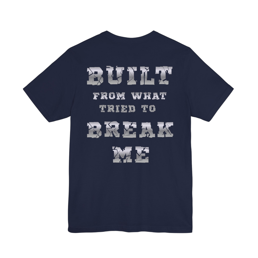 Black T-shirt featuring "Built From What Tried to Break Me" inspirational graphic text on the front, from Printify.