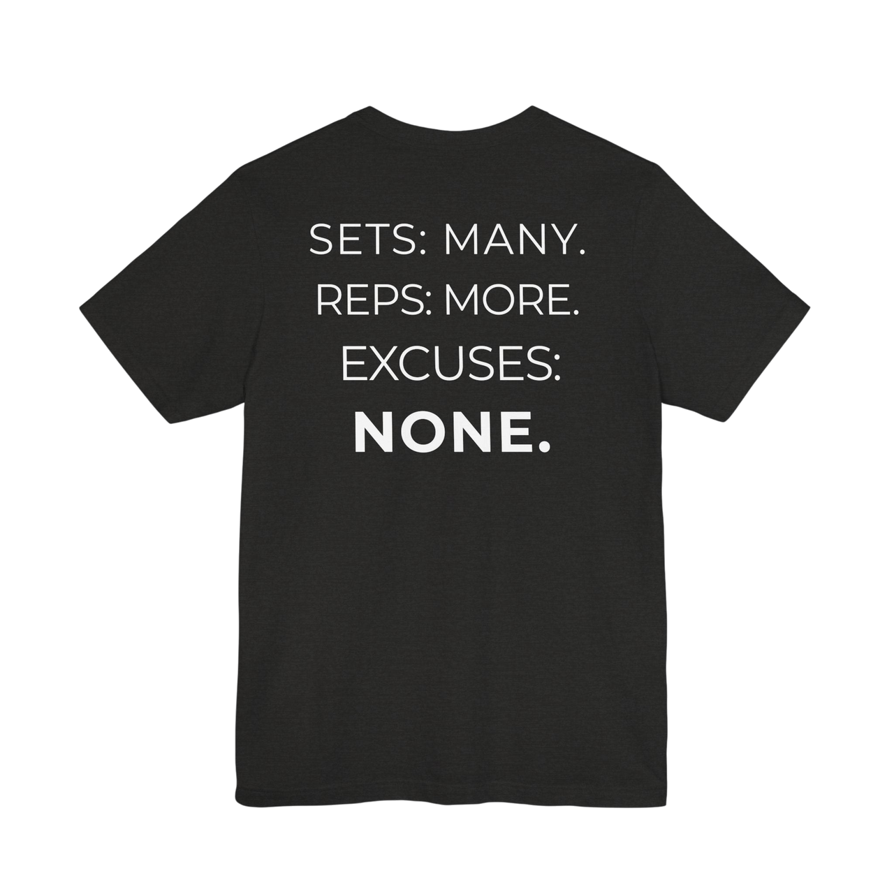 Printify gym T-shirt with "Sets Many Reps More Excuses None" slogan, casual fit, suitable for workout or active wear.
