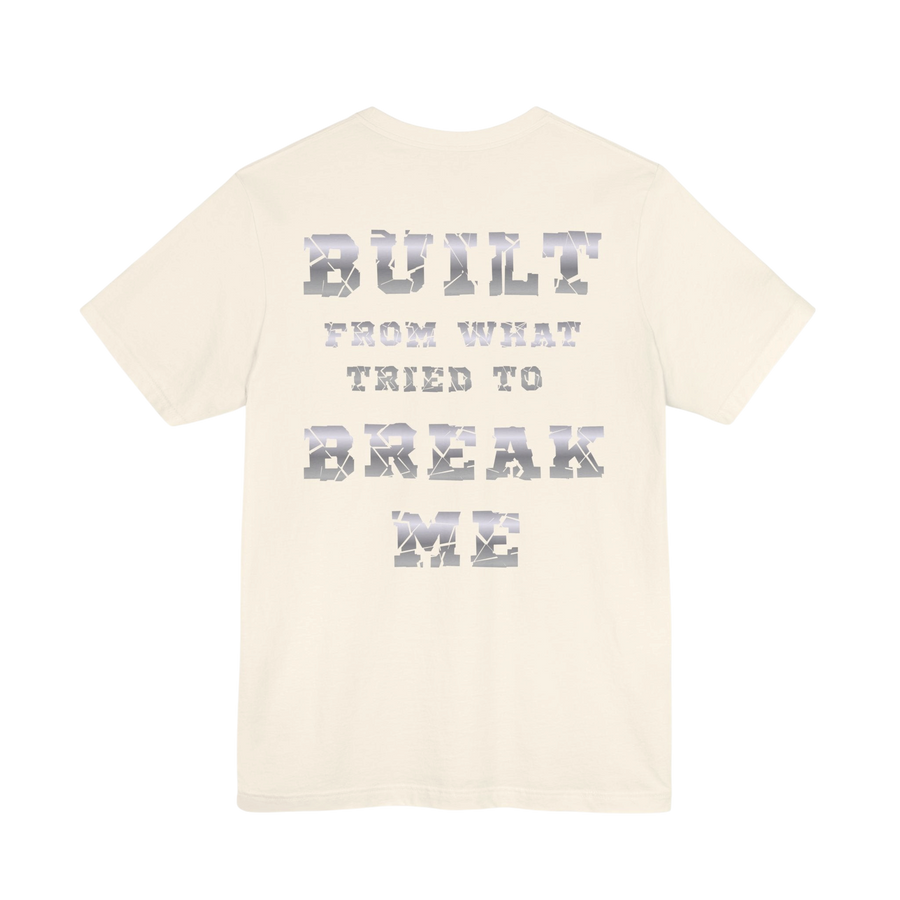 Printify Plate Bangers Tee featuring an inspirational "Built From What Tried to Break Me" graphic T-shirt with bold design.