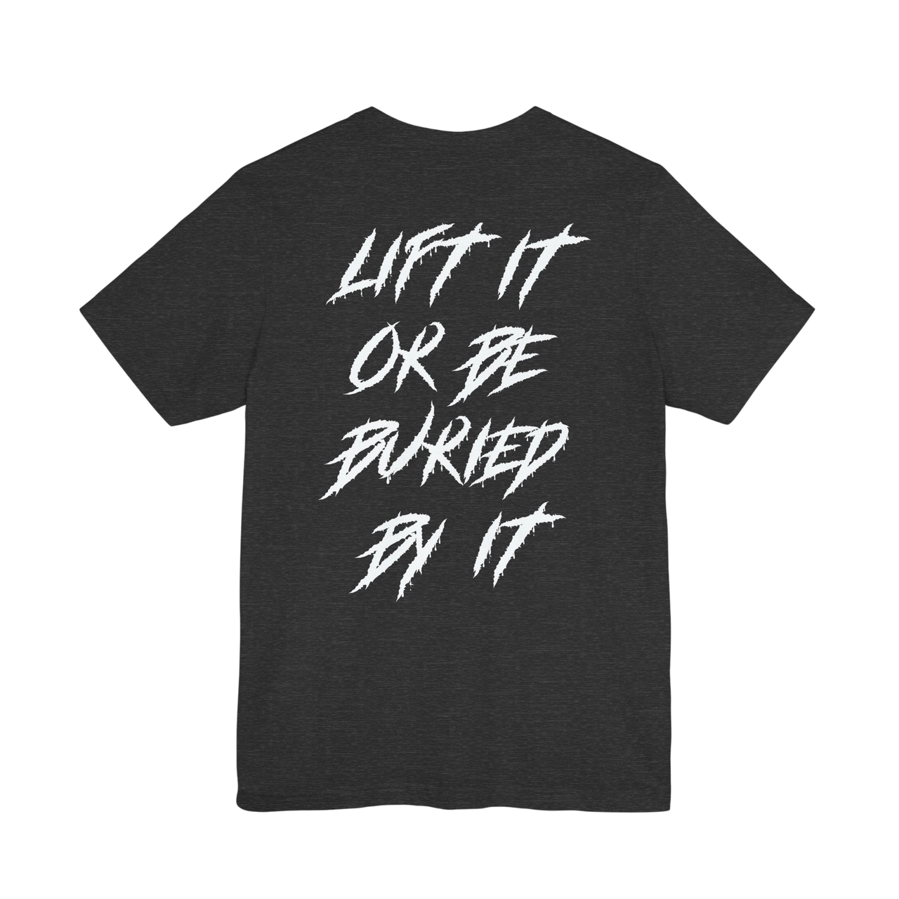 White Lift It or Be Buried weightlifting T-shirt by Deadweight featuring bold black text on front for strength and motivation.