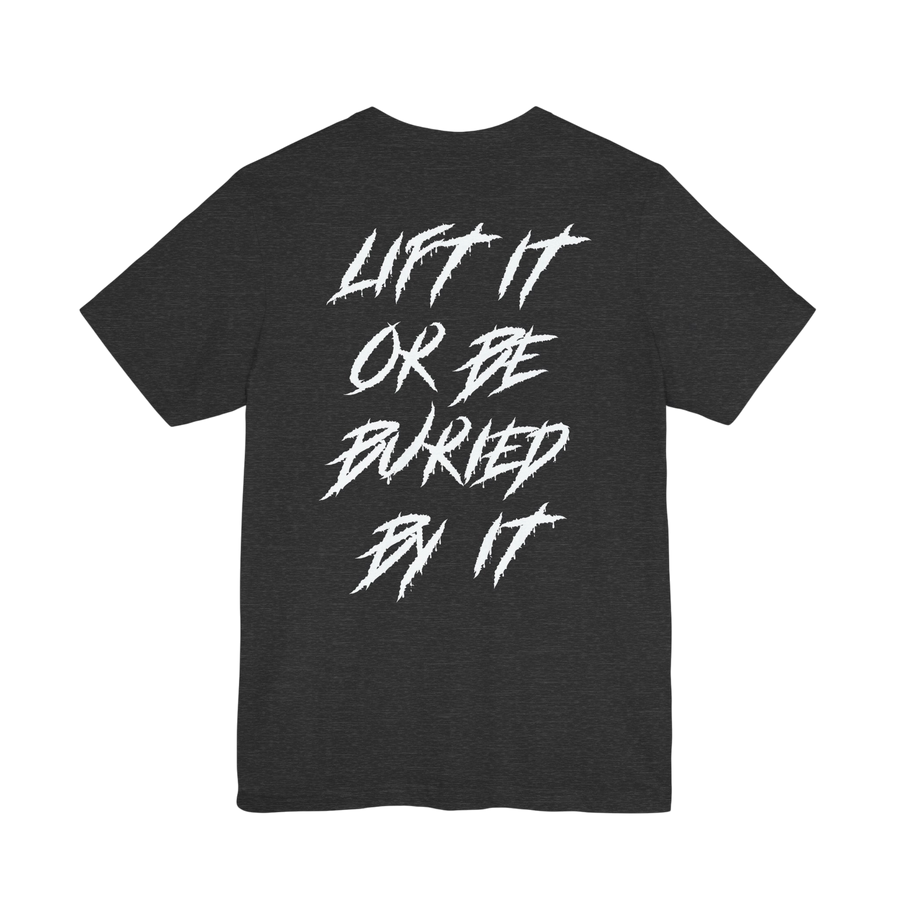 White Lift It or Be Buried weightlifting T-shirt by Deadweight featuring bold black text on front for strength and motivation.