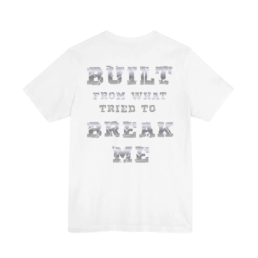 Printify Plate Bangers Tee featuring the inspirational "Built From What Tried to Break Me" graphic on a casual T-shirt.