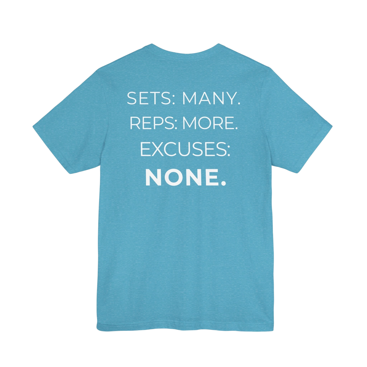 Printify gym T-Shirt with "Sets Many Reps More Excuses None" slogan, casual athletic wear for fitness enthusiasts.