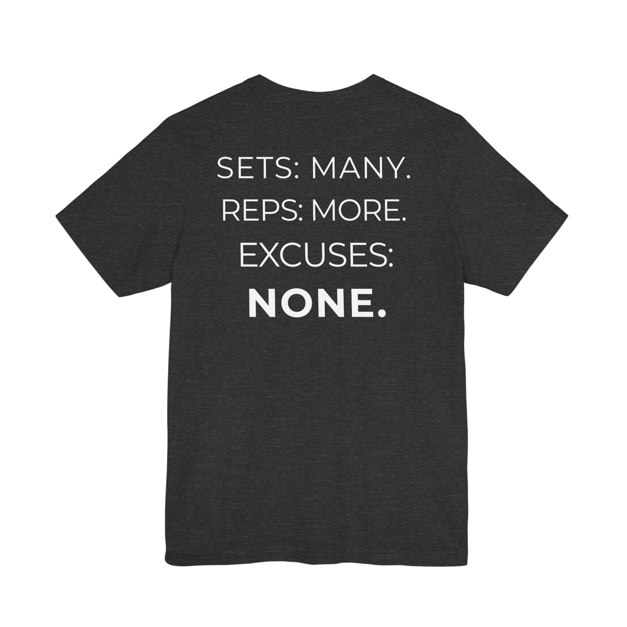 Printify gym T-shirt with "Sets Many Reps More Excuses None" slogan, casual athletic wear for workout and training.