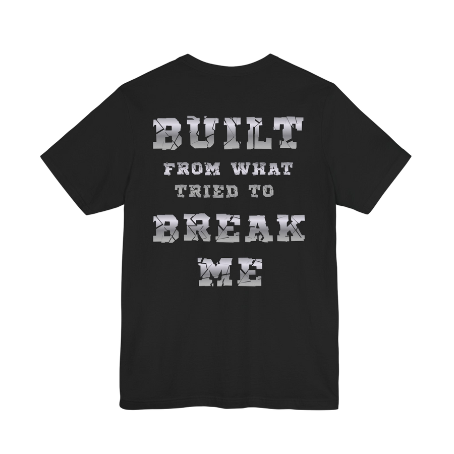 Printify Plate Bangers Tee featuring an inspirational graphic design with the phrase "Built From What Tried to Break Me" on a casual T-shirt.
