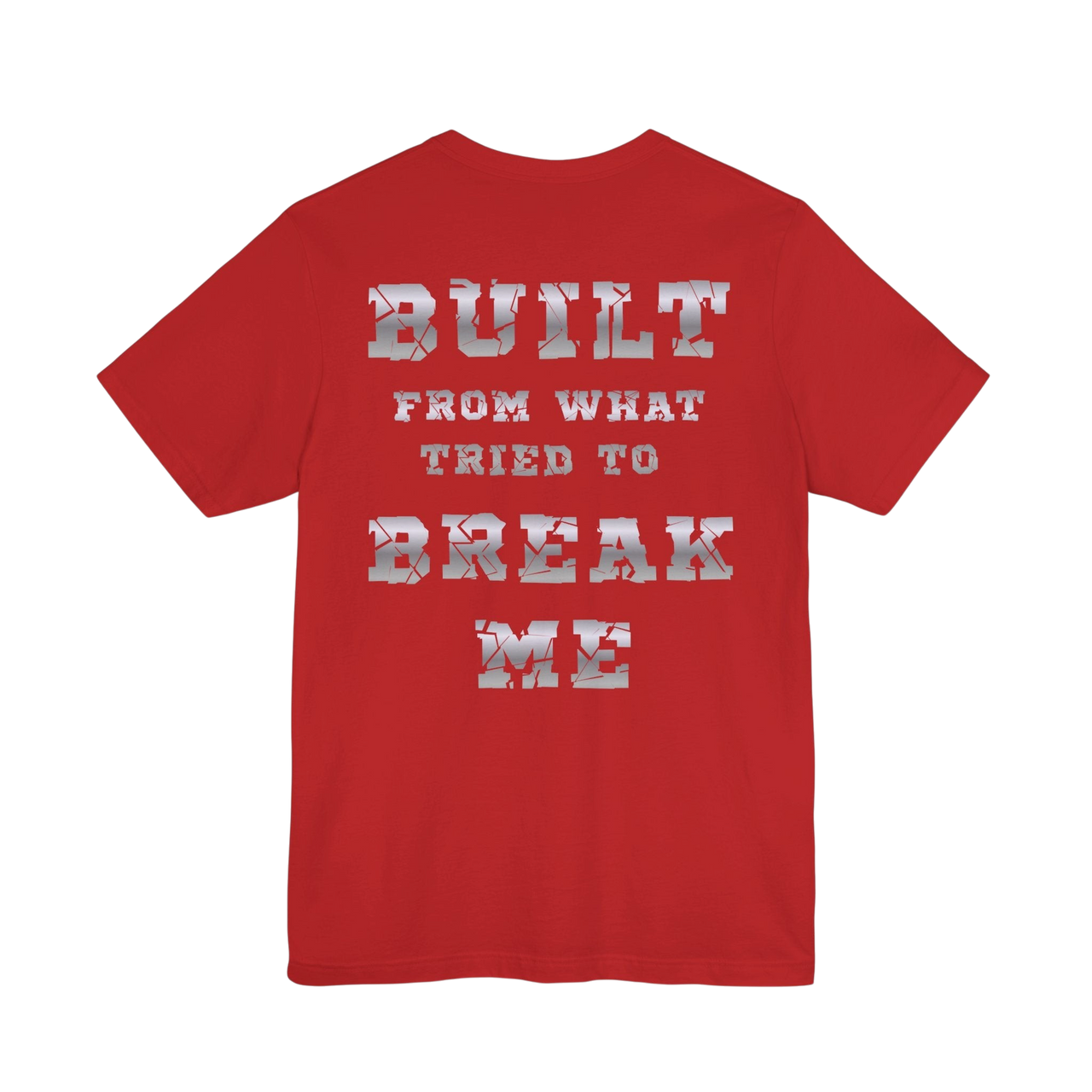 Black T-shirt featuring the "Built From What Tried to Break Me" inspirational graphic design by Printify.