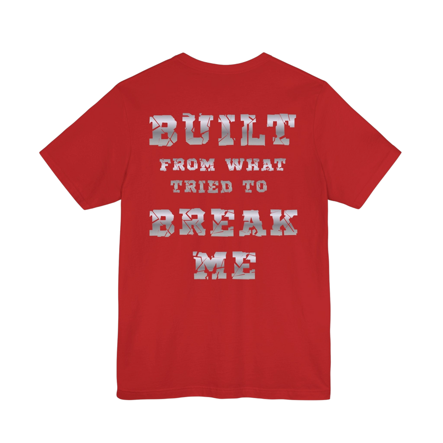 Black T-shirt featuring the "Built From What Tried to Break Me" inspirational graphic design by Printify.