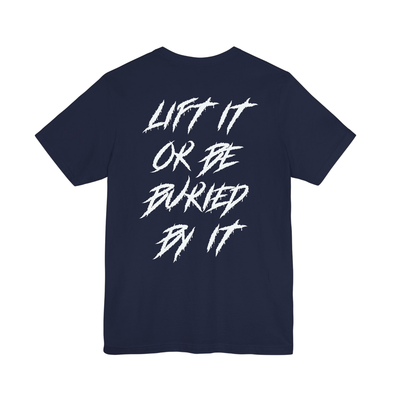 Lift It or Be Buried weightlifting T-shirt by Deadweight, featuring bold printed design on a comfortable casual shirt.