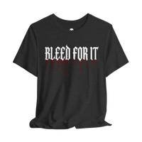 DailyThreadCo. black cotton gym tee featuring white gothic text BLEED FOR IT with realistic red blood drip graphic.