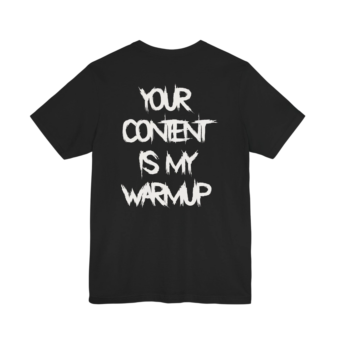 DailyThreadCo. black cotton gym t-shirt featuring bold white Your Content Is My Warmup typography on the back.