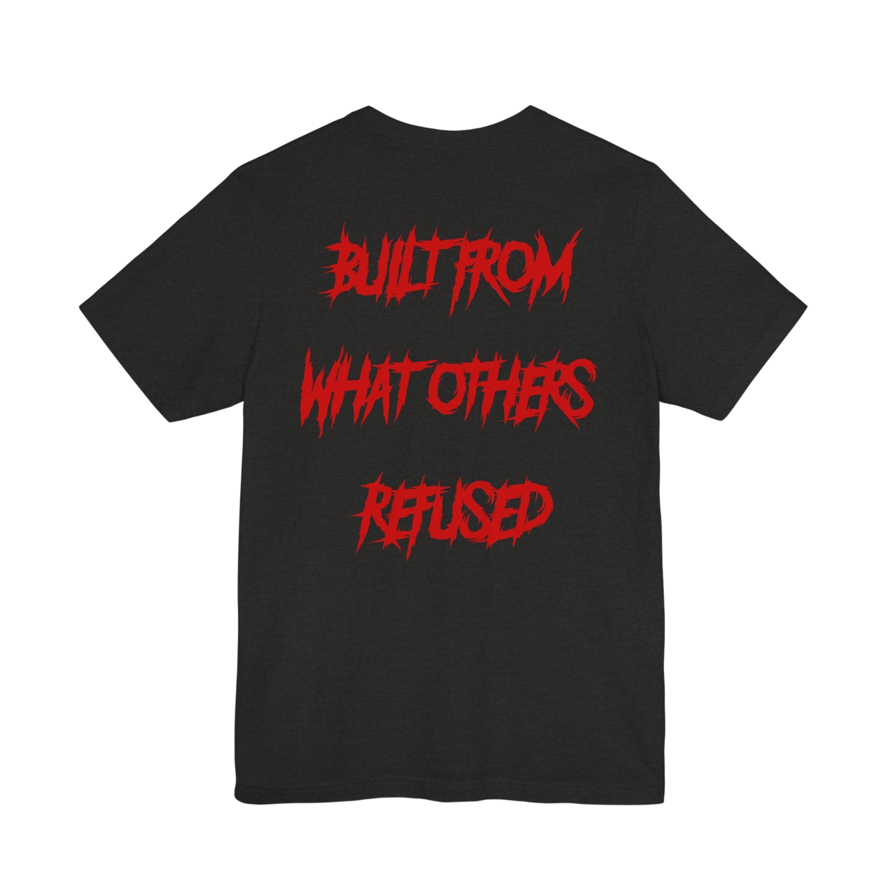 DailyThreadCo. black cotton t-shirt featuring bold red jagged text on the back reading BUILT FROM WHAT OTHERS REFUSED