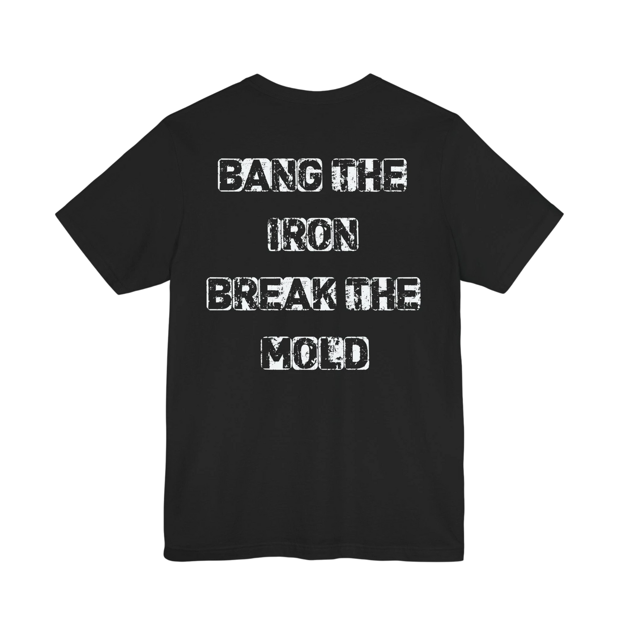 DailyThreadCo. black crew-neck cotton t-shirt with distressed white Bang the Iron Break the Mold slogan on the back