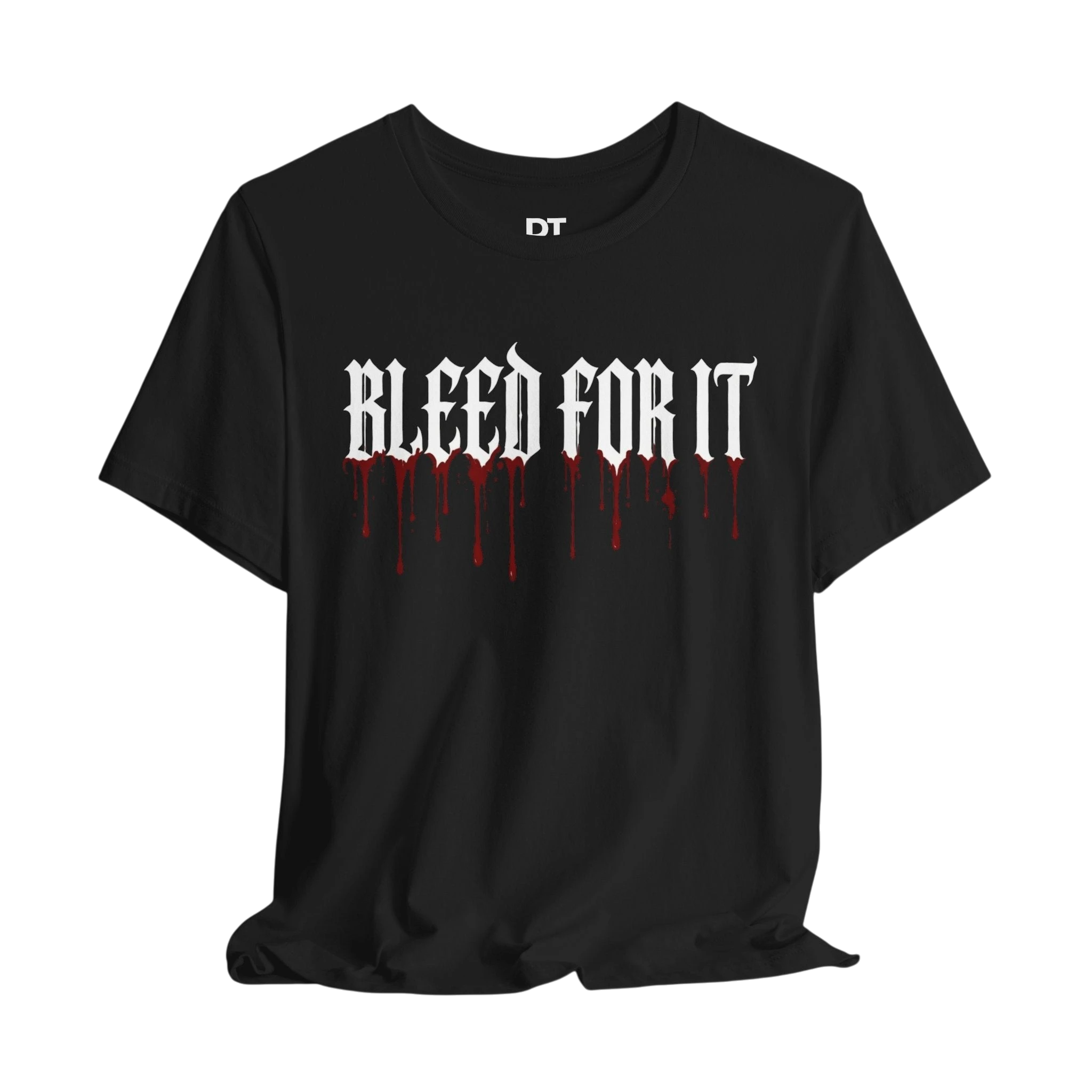 DailyThreadCo. black cotton crew-neck tee with white gothic lettering "BLEED FOR IT" and realistic red blood drips.