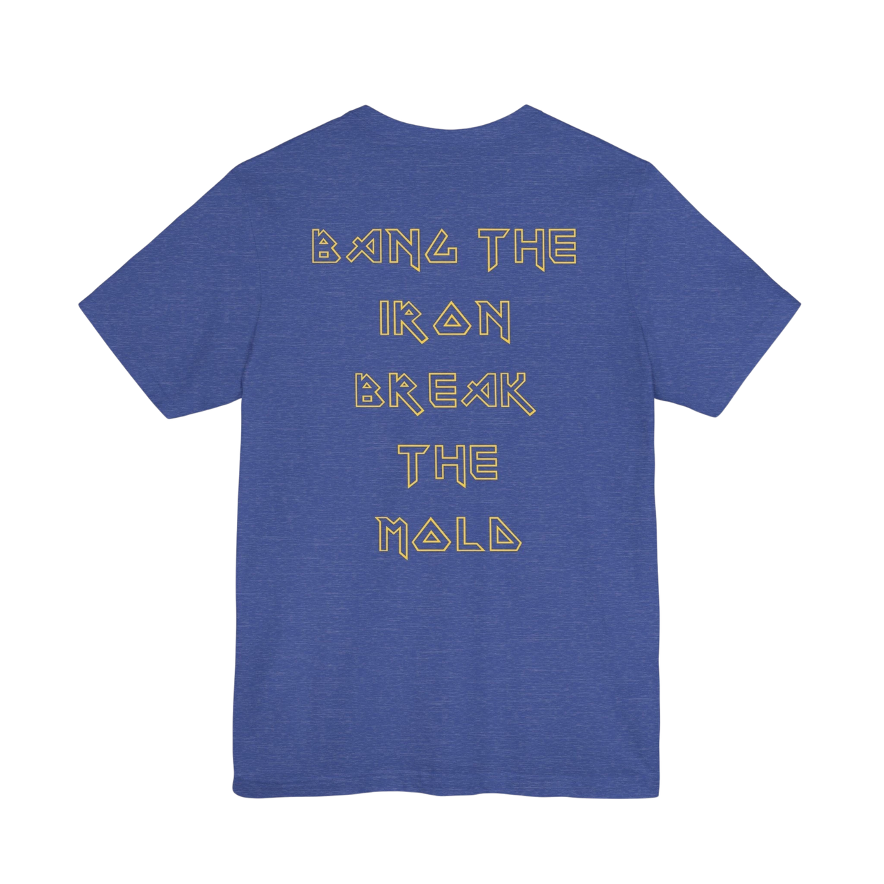 DailyThreadCo. blue cotton gym t-shirt with gold geometric back print reading Bang the Iron Break the Mold.