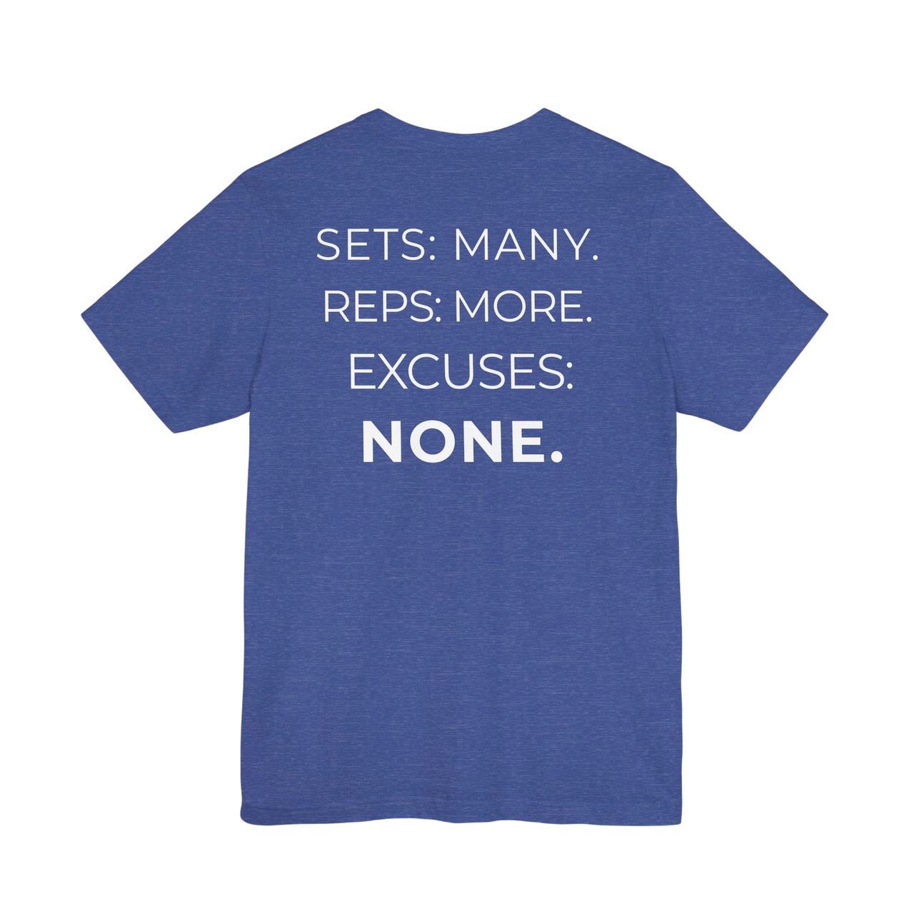 DailyThreadCo. blue cotton fitness t-shirt with white text on the back reading Sets: Many. Reps: More. Excuses: None.