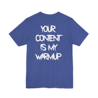 DailyThreadCo. blue cotton gym t-shirt featuring bold white Your Content Is My Warmup typography on the back.