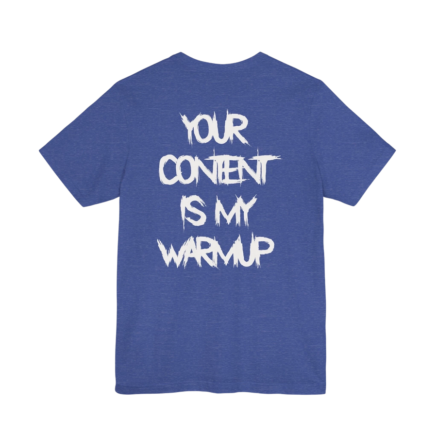 DailyThreadCo. blue cotton gym t-shirt featuring bold white Your Content Is My Warmup typography on the back.