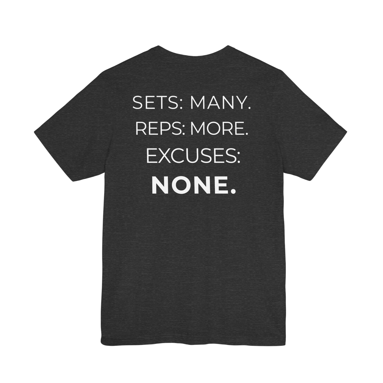 DailyThreadCo. charcoal grey fitness t-shirt featuring the motivational mantra Sets: Many. Reps: More. Excuses: None.