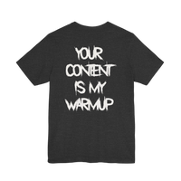 DailyThreadCo. charcoal grey cotton gym t-shirt featuring bold white Your Content Is My Warmup typography on the back.