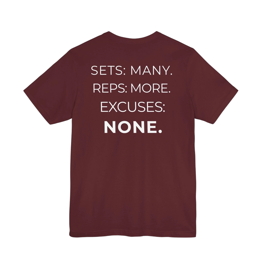 DailyThreadCo. maroon fitness t-shirt featuring the white printed mantra Sets: Many. Reps: More. Excuses: None. on back.