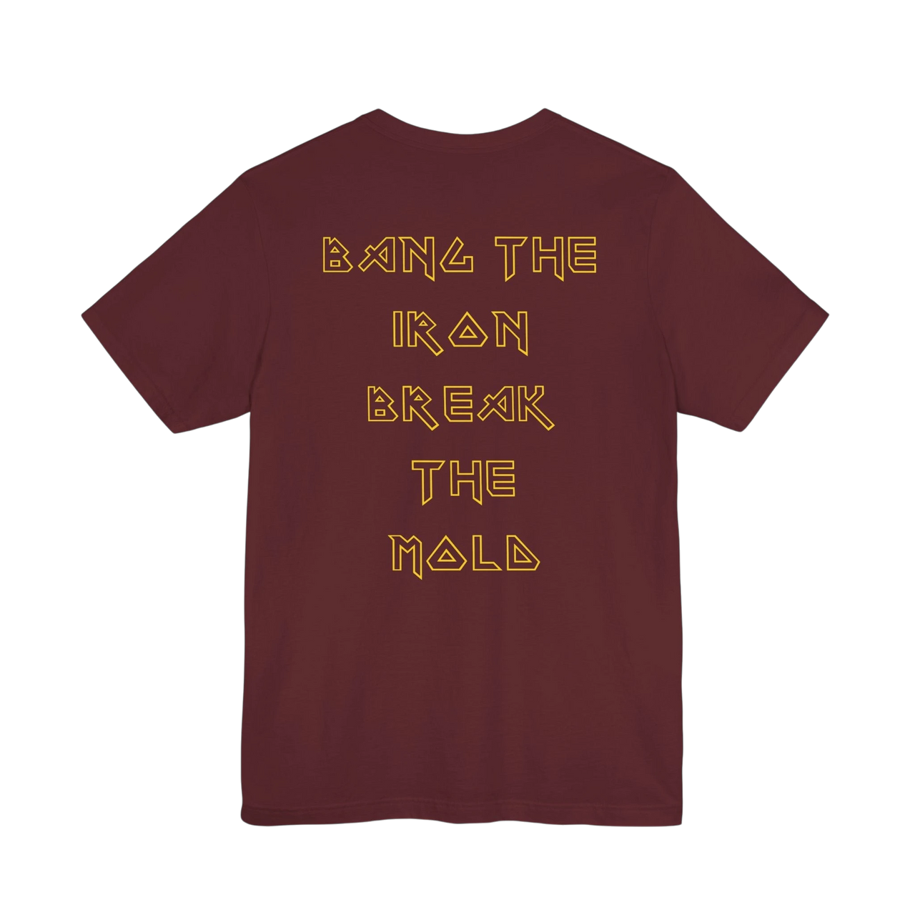DailyThreadCo. maroon gym t-shirt with gold geometric text on the back reading Bang the Iron Break the Mold