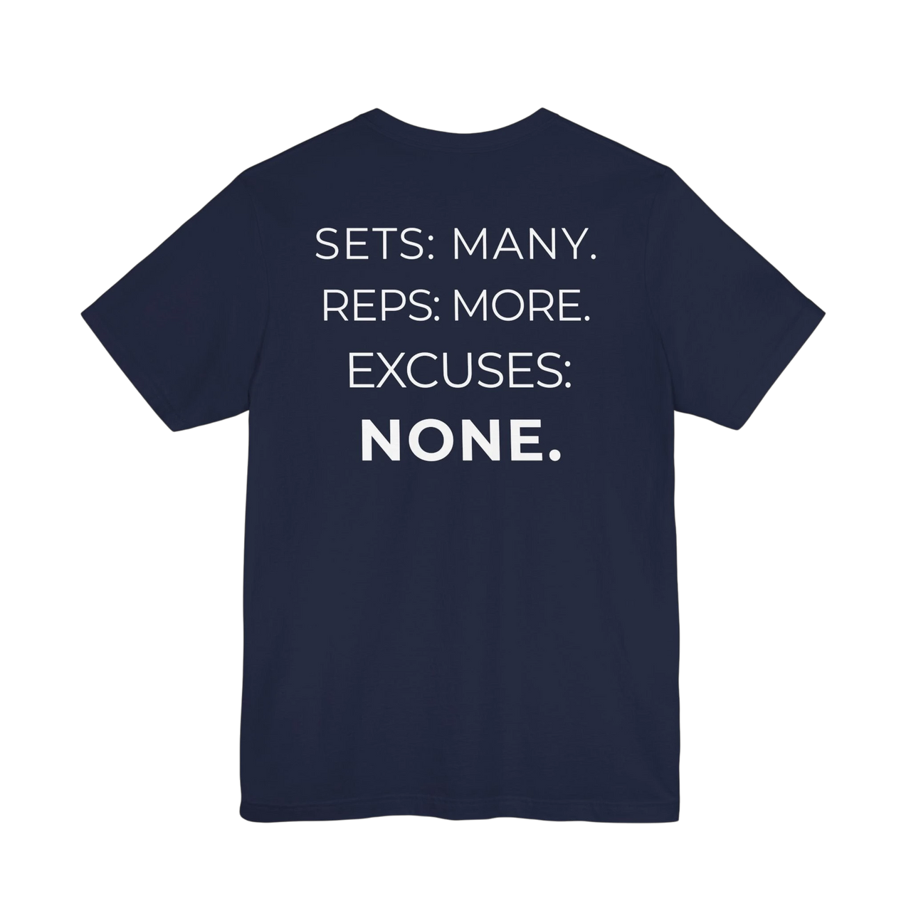 DailyThreadCo. navy blue cotton fitness t-shirt with white back print reading Sets: Many. Reps: More. Excuses: None.