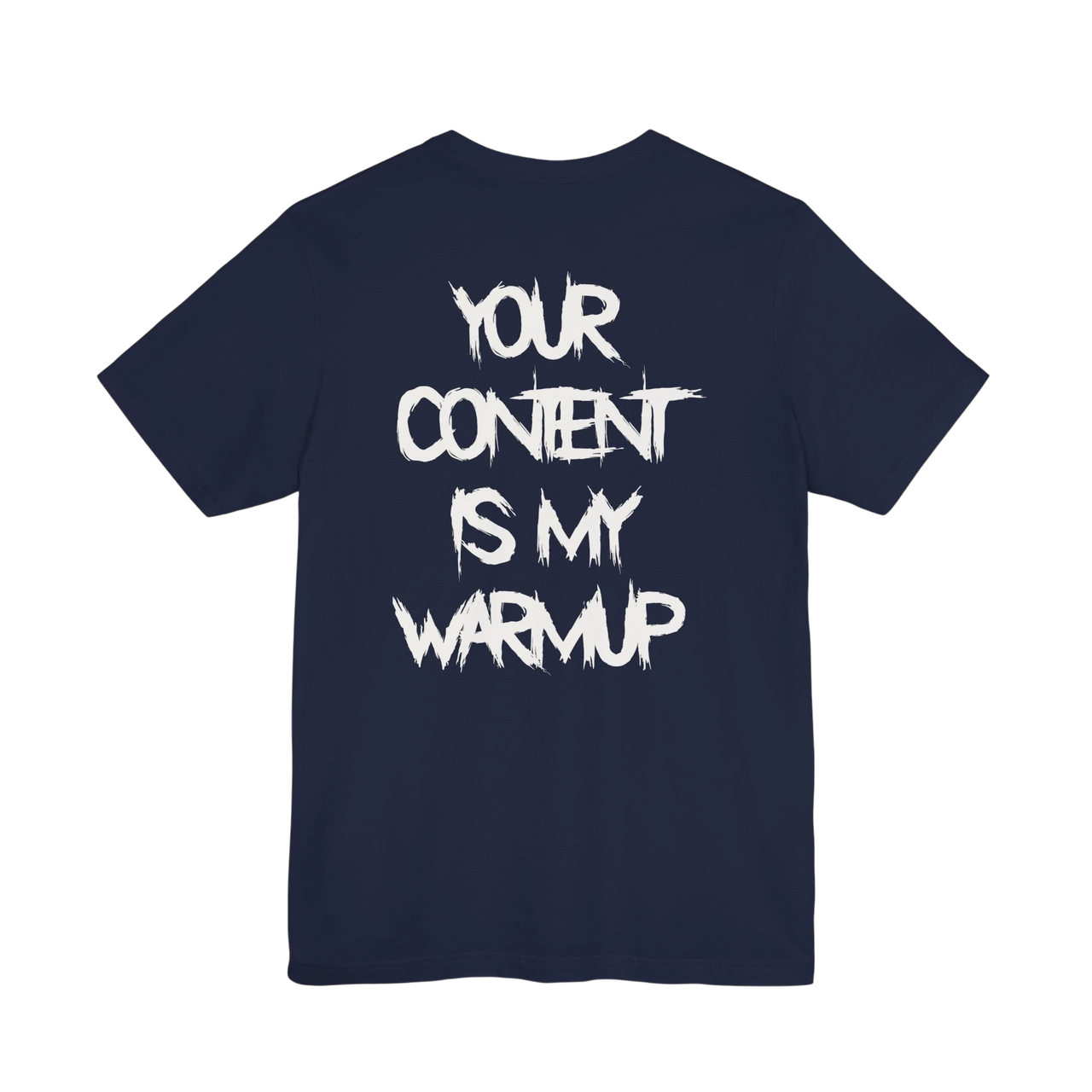 DailyThreadCo. navy blue cotton gym t-shirt featuring bold white Your Content Is My Warmup typography on the back.