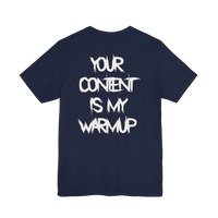 DailyThreadCo. navy blue cotton gym t-shirt featuring bold white Your Content Is My Warmup typography on the back.