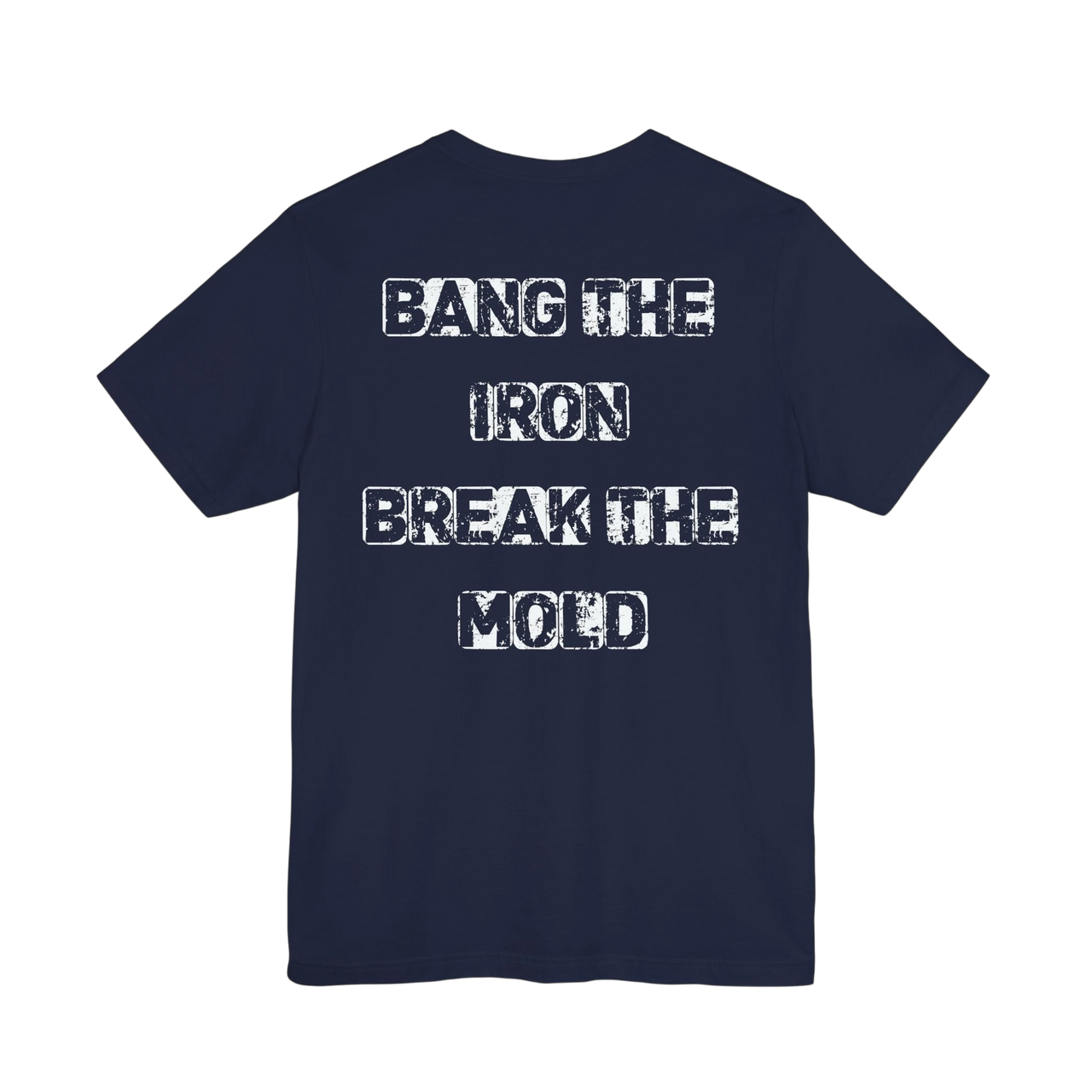 DailyThreadCo. navy blue cotton gym t-shirt featuring a distressed white Bang the Iron Break the Mold back graphic
