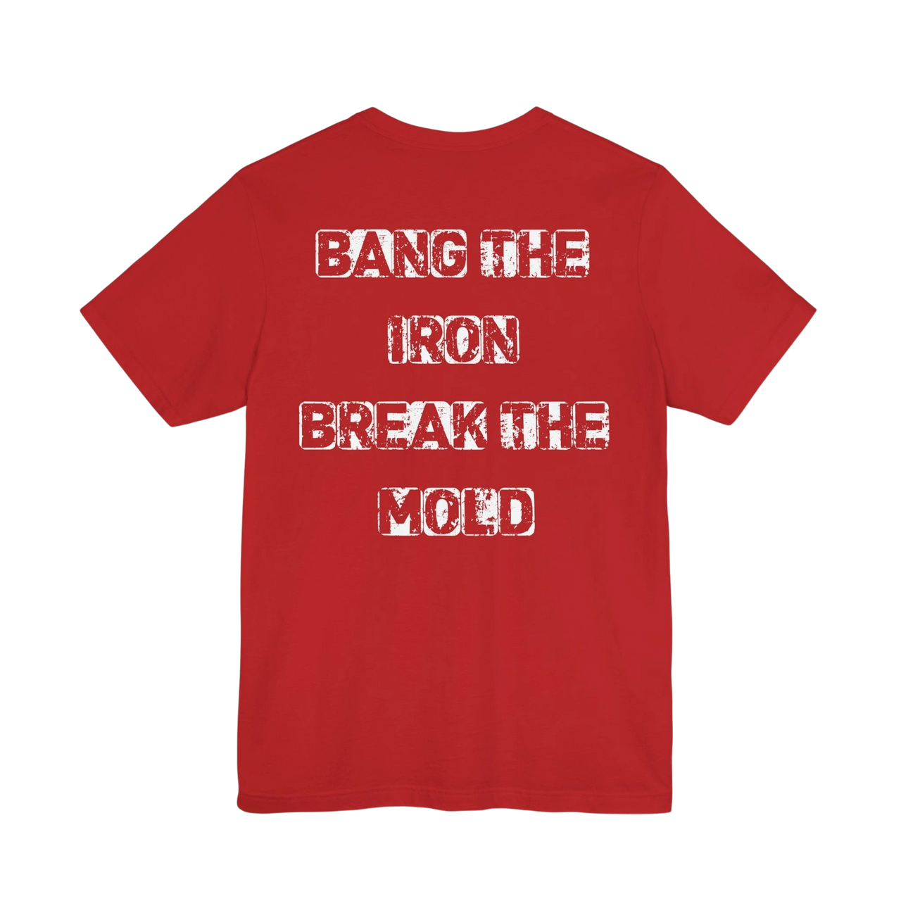 DailyThreadCo. red crew-neck cotton t-shirt featuring a white distressed Bang the Iron Break the Mold back graphic.